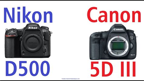 Nikon D500 vs Canon EOS 5D Mark III - YouTube