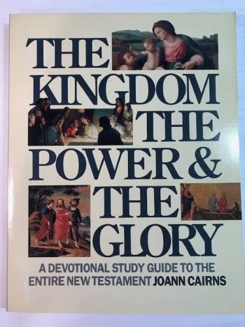 The Kingdom The Power & The Glory: A Devotional Study Guide To The ...