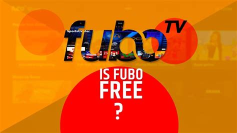 Is Fubo Free? The Details of Fubo Free Trial and Subscription in 2024