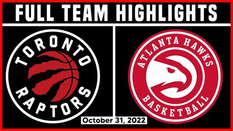 Toronto Raptors vs Atlanta Hawks - Full Game Highlights | Oct 31, 2022 | 22-23 NBA Season - YouTube