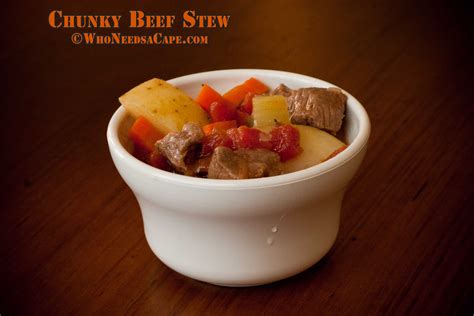 Chunky Beef Stew | Who Needs A Cape?