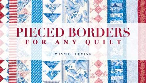 Pieced Borders for Any Quilt Online Class - Love to Stitch and Sew