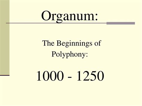 PPT - Organum: The Beginnings of Polyphony: 1000 - 1250 PowerPoint ...