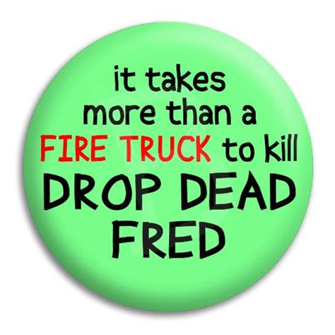 Drop Dead Fred Quotes Funny. QuotesGram