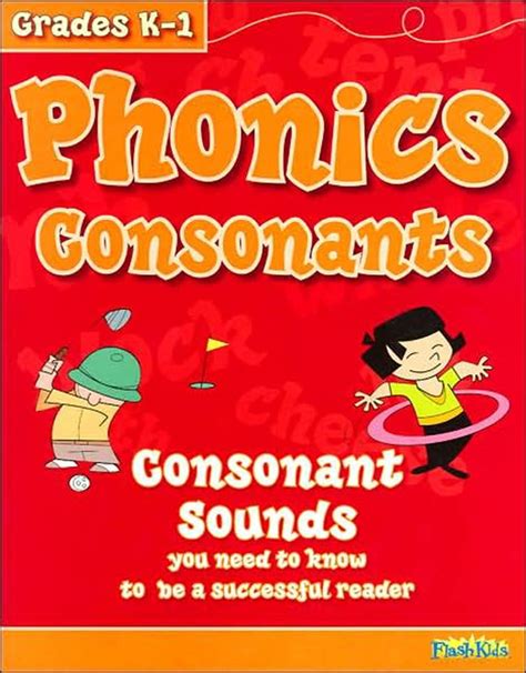 Phonics Consonants, Grades K-1 : Consonant Sounds You Need to Know to ...