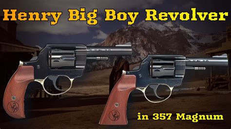 HENRY BIG BOY REVOLVER IN 357 MAGNUM - YouTube