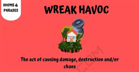 Wreak Havoc: What Does the Idiom "Wreaking Havoc" Mean? • 7ESL