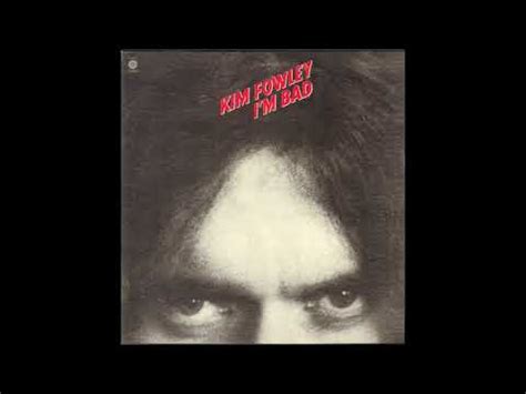 KIM FOWLEY I'M BAD 1972 FULL ALBUM - YouTube