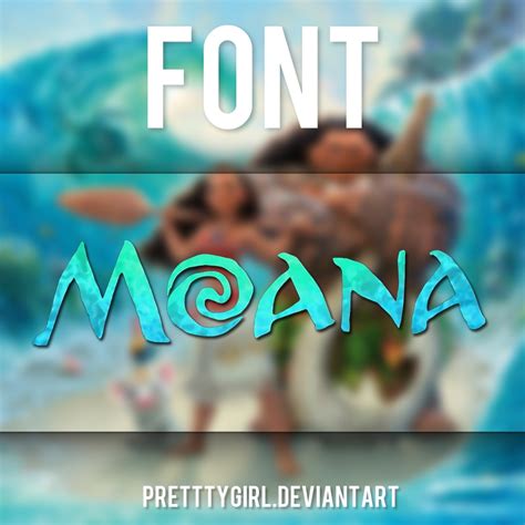 MOANA | FONT by PretttyGirl on DeviantArt