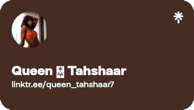 Queen 👑 Tahshaar | Twitter, Instagram | Linktree