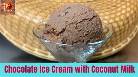 Chocolate Ice Cream with Coconut Milk - YouTube