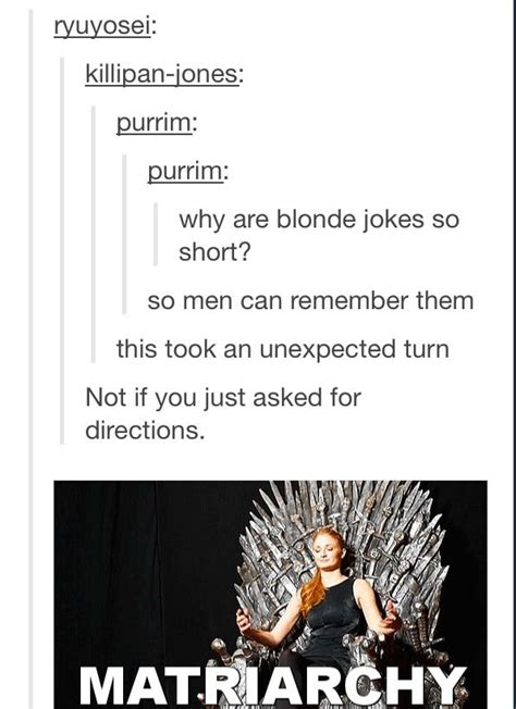 Matriarchy | Blonde jokes, Got memes, Clean funny jokes