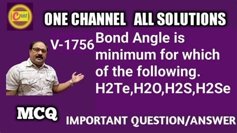 #Bond Angle is minimum for which of the following. #H2Te#H2O#H2S#H2Se - YouTube