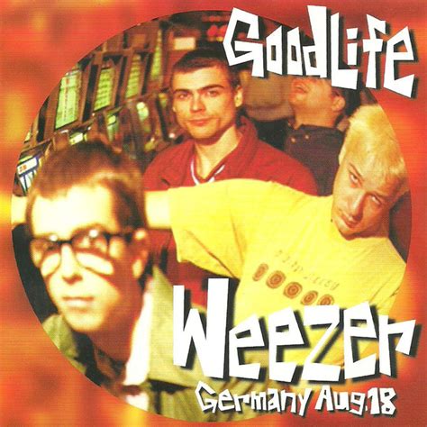 Weezer – Good Life - Germany Aug. 18 (1996, CD) - Discogs