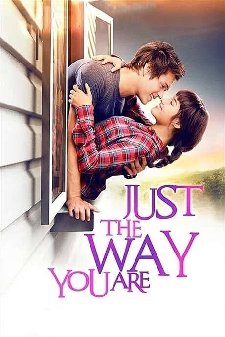 ‎Just the Way You Are (2015) directed by Theodore Boborol • Reviews, film + cast • Letterboxd