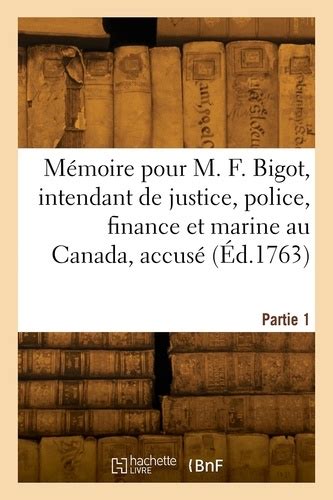 Mémoire pour F. Bigot, intendant de justice,... de Jean-charlemagne Lalourcé - Livre - Decitre