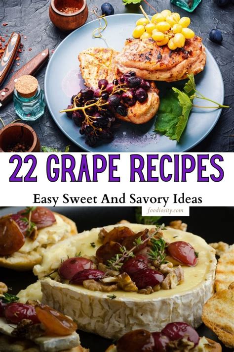 22 Grape Recipes - Easy Sweet And Savory Ideas - Foodiosity