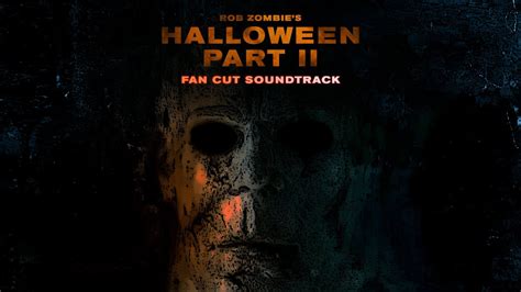 ROB ZOMBIE'S HALLOWEEN PART II FAN CUT | Full Soundtrack - YouTube