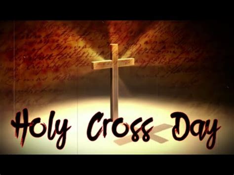 Holy Cross Day (Feast of the Cross) (September 14), Why do we celebrate ...