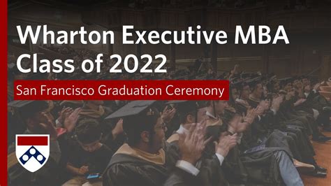 2022 Wharton MBA Program for Executives Graduation – Full Ceremony (San Francisco) - YouTube