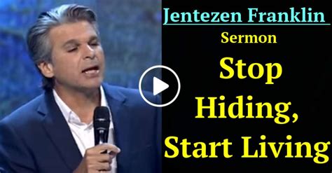 Jentezen Franklin Sermon: Stop Hiding, Start Living