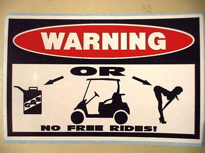 FUNNY WARNING * NO FREE RIDES * GOLF CART CLUB CAR DRIVER STICKER DECAL 141 | eBay