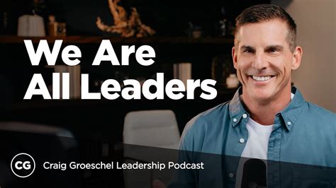 You’re a Leader, and the Craig Groeschel Leadership Podcast is for You - YouTube