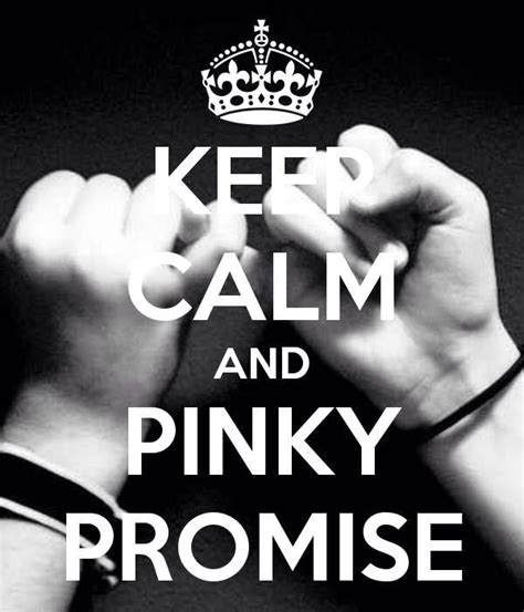 Pinky promise ️ | Keep calm quotes, Calm quotes, Pinky promise quotes