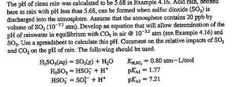 The pH of clean rain was calculated to be 5.68 in | Chegg.com