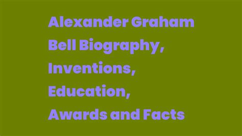 Alexander Graham Bell Biography, Inventions, Education, Awards and ...