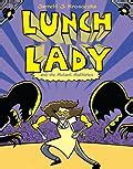 Lunch Lady Series by Jarrett J. Krosoczka