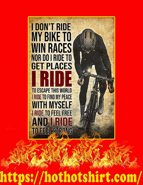 © BEST I don't ride my bike to win races poster