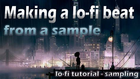 Making a lo-fi beat from a sample! (EASY LO-FI TUTORIAL) - YouTube