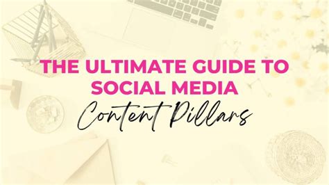 A Killer Guide To Social Media Content Pillars