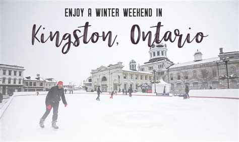 Enjoy a winter weekend in Kingston, Ontario | My Wandering Voyage