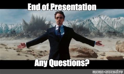 Meme: "End of Presentation Any Questions?" - All Templates - Meme ...