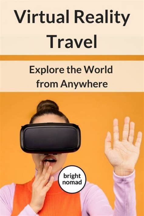 Virtual reality travel: explore the world from anywhere