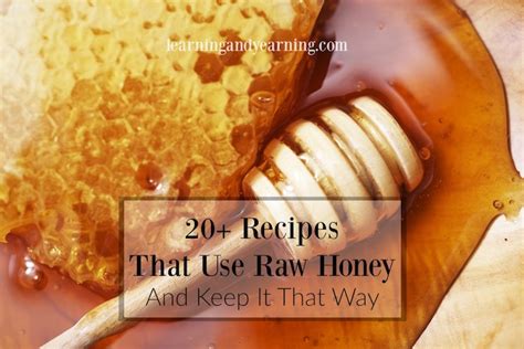 20+ Recipes That Use Raw Honey (And Keep It That Way)