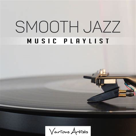 Smooth Jazz Music Playlist, Various Artists - Qobuz