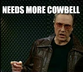 More Cowbell Quotes. QuotesGram