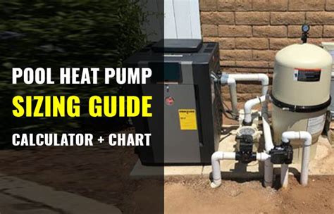 Pool Heat Pump Sizing, Calculator & Chart Guide | Aquaticglee