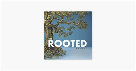 ‎The Rooted Podcast on Apple Podcasts