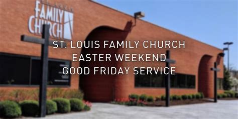 St. Louis Family Churchs Good Friday Service!, St Louis Family Church, Chesterfield, 15 April 2022