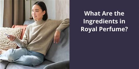 What Are the Ingredients in Royal Perfume?