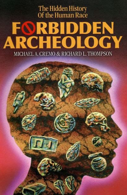 Forbidden Archeology:The Full Unabridged Edition by Michael A. Cremo ...