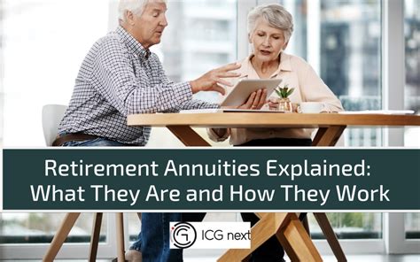 Retirement Annuities Explained: What They Are and How They Work - ICG Next