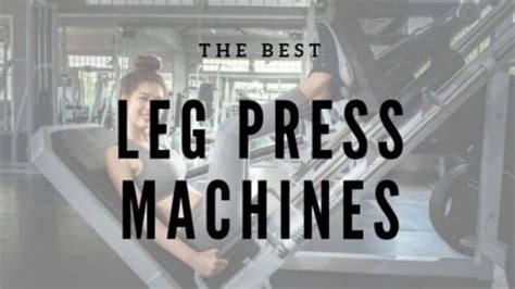 The Best Leg Press Machines of 2023 - trainlikebeast.com