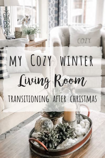 Cozy Winter Living room, transitioning your home after Christmas - Wilshire Collections