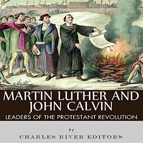 Martin Luther and John Calvin: Leaders of the Protestant Reformation (Audio Download): Charles ...