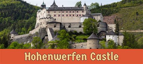 Hohenwerfen Castle | Werfen, Austria | Ultimate guide of Castles, Kings, Knights & more ...